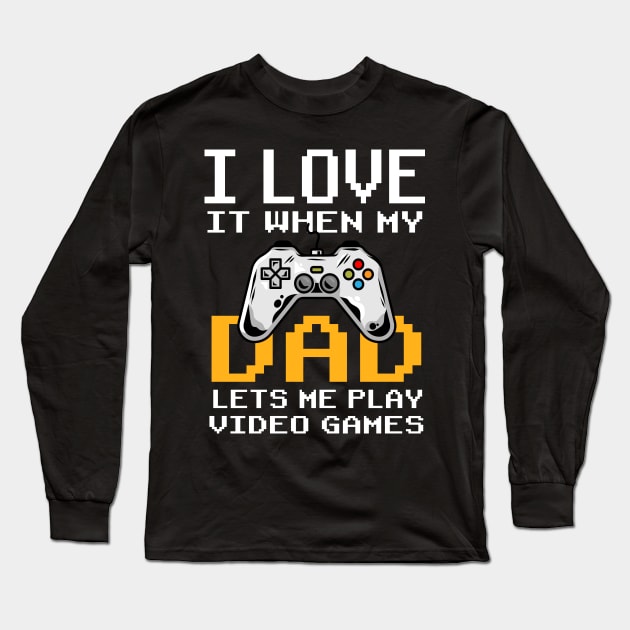 Design When my mom let's me play video games Gamer Long Sleeve T-Shirt by LutzDEsign